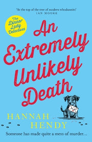 An Extremely Unlikely Death: 'At the top of the tree of modern whodunnits' Ian Moore by Hendy, Hannah