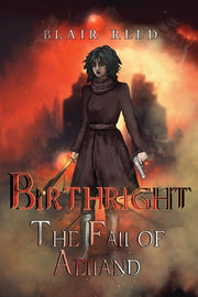 Birthright: The Fall of Aelland by Reed, Blair