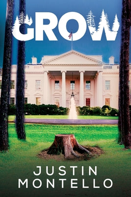 Grow -- Justin Montello, Paperback
