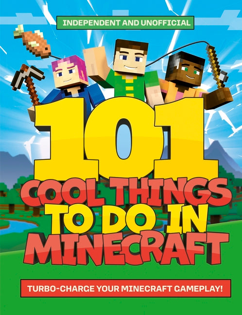 101 Cool Things to Do in Minecraft -- Welbeck Children's Books, Paperback