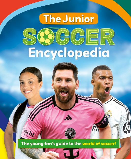The Junior Soccer Encyclopedia -- Emily Stead, Hardcover