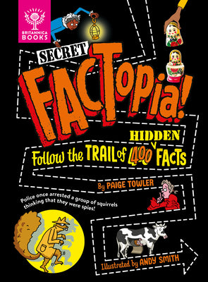 Secret Factopia!: Follow the Trail of 400 Hidden Facts by Towler, Paige