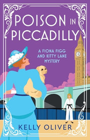 Poison in Piccadilly by Oliver, Kelly