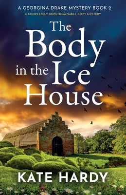 The Body in the Ice House: A Completely Unputdownable Cozy Mystery -- Pamela Brooks, Paperback