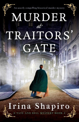 Murder at Traitors' Gate: An Utterly Compelling Historical Murder Mystery -- Irina Shapiro, Paperback