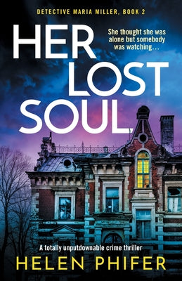 Her Lost Soul: A Totally Unputdownable Crime Thriller -- Helen Phifer, Paperback