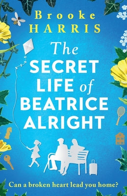 The Secret Life of Beatrice Alright by Harris, Brooke