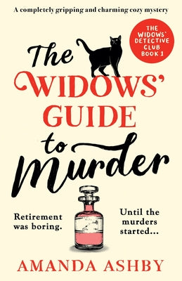 The Widows' Guide to Murder: A completely gripping and charming cozy mystery by Ashby, Amanda