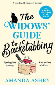 The Widows' Guide to Backstabbing: A totally addictive cozy mystery by Ashby, Amanda