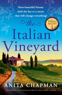 The Italian Vineyard: An absolutely breathtaking and addictive dual timeline romance by Chapman, Anita