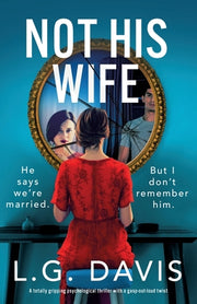 Not His Wife: A totally gripping psychological thriller with a gasp-out-loud twist by Davis, L. G.