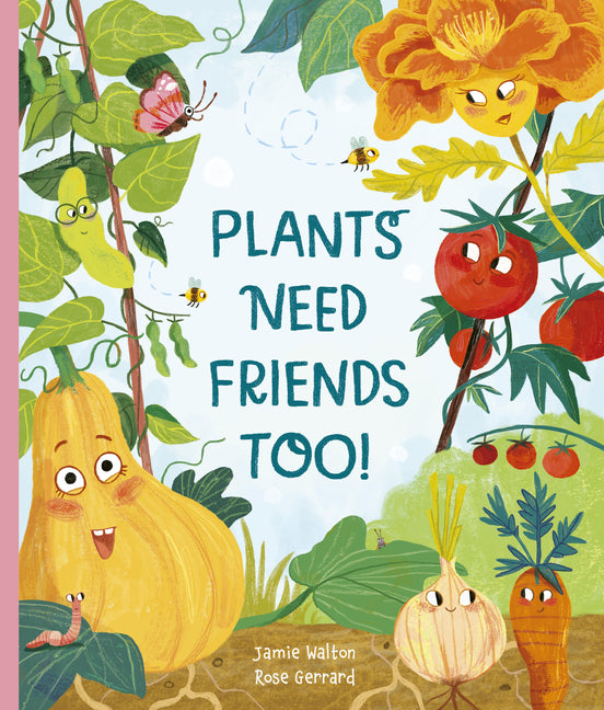 Plants Need Friends Too! -- Jamie Walton, Hardcover
