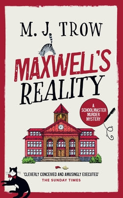 Maxwell's Reality: a gripping British cozy mystery with plenty of twists by Trow, M. J.