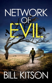 Network of Evil: An addictive and heart-pounding British crime thriller by Kitson, Bill