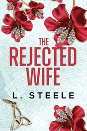 The Rejected Wife: A Single Dad Nanny Billionaire Romance by Steele, L.
