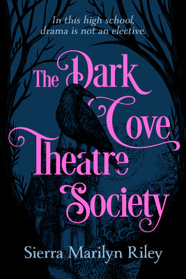The Dark Cove Theatre Society by Riley, Sierra Marilyn