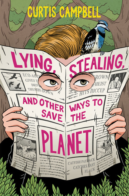 Lying, Stealing, and Other Ways to Save the Planet -- Curtis Campbell, Paperback