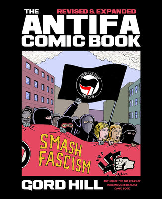 The Antifa Comic Book: Revised and Expanded -- Gord Hill, Paperback