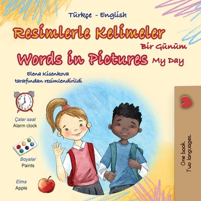Words in Pictures - My Day (Turkish English Bilingual Children's Book) by Books, Kidkiddos