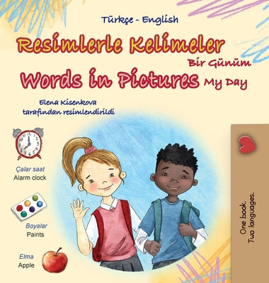 Words in Pictures - My Day (Turkish English Bilingual Children's Book) by Books, Kidkiddos
