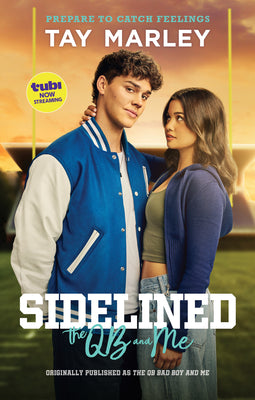 Sidelined: The Qb and Me by Marley, Tay