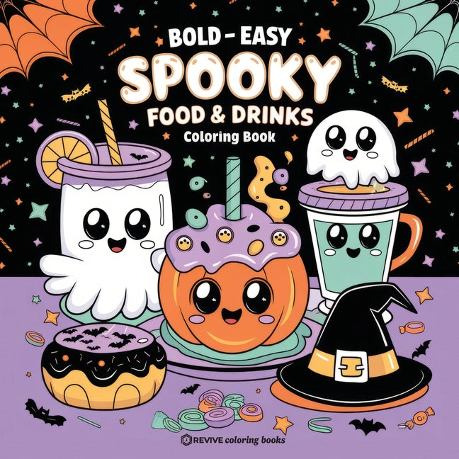 Bold & Easy Spooky Food & Drinks Coloring Book: Sweet and Silly Halloween Stress Relief Coloring -- Revive Coloring Books, Paperback