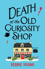 Death at the Old Curiosity Shop by Young, Debbie