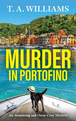 Murder in Portofino -- T. A. Williams, Hardcover