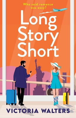 Long Story Short by Walters, Victoria