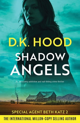 Shadow Angels: An absolutely addictive and nail-biting crime thriller -- D. K. Hood, Paperback