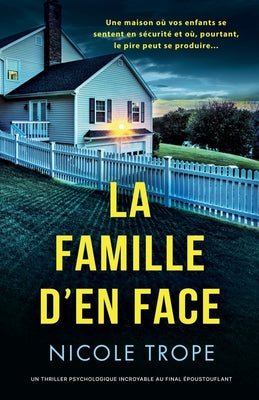 La Famille d'en face: Un thriller psychologique incroyable au final ?poustouflant by Trope, Nicole