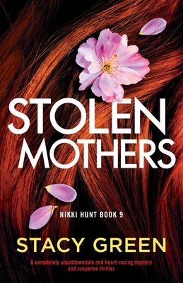 Stolen Mothers: A completely unputdownable and heart-racing mystery and suspense thriller -- Stacy Green, Paperback