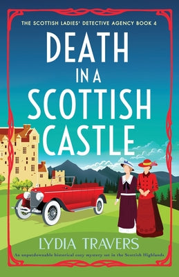 Death in a Scottish Castle: An unputdownable historical cozy mystery set in the Scottish Highlands -- Lydia Travers, Paperback