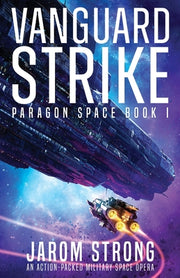Vanguard Strike: An action-packed military space opera by Strong, Jarom