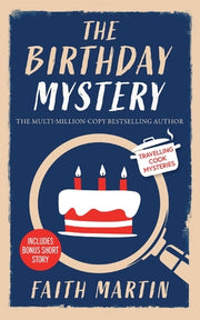 THE BIRTHDAY MYSTERY an absolutely gripping cozy mystery for all crime thriller fans by Martin, Faith