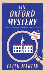 THE OXFORD MYSTERY an absolutely gripping cozy mystery for all crime thriller fans by Martin, Faith
