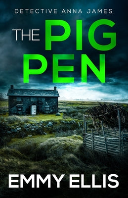 The Pig Pen: A gripping Yorkshire crime thriller full of twists -- Emmy Ellis, Paperback