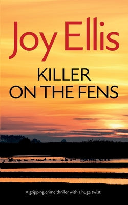 KILLER ON THE FENS a gripping crime thriller with a huge twist -- Joy Ellis, Paperback
