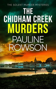 The Chidham Creek Murders: a gripping crime thriller full of twists by Rowson, Pauline