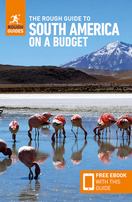 The Rough Guide to South America on a Budget: Travel Guide with Free eBook by Guides, Rough