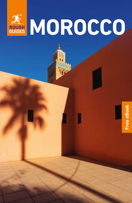 Rough Guides Morocco: Travel Guide with eBook: 2026-2027 Insider Tips Must-See Sights Maps & Itineraries Covers: Marrakesh, Fes, the Atlas Mountains a -- Rough Guides, Paperback
