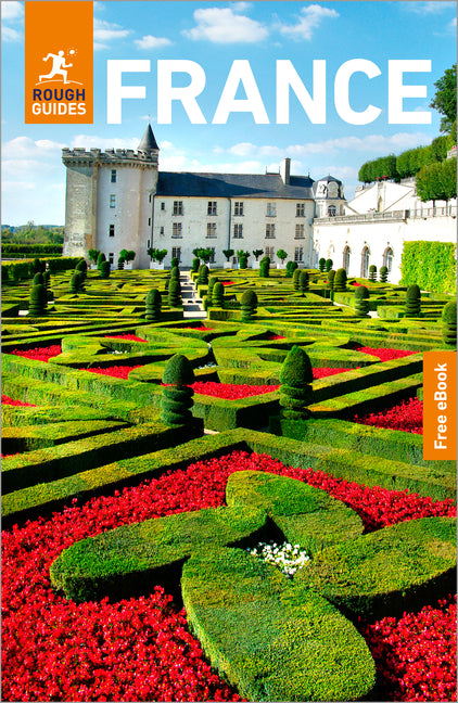 Rough Guides France: Travel Guide with eBook: 2026-2027 Insider Tips Must-See Sights Maps & Itineraries Covers: Paris, Provence, the Loire Valley and -- Rough Guides, Paperback