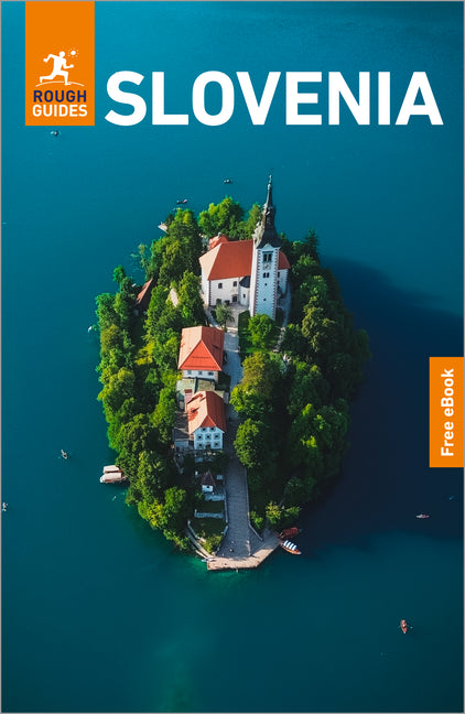 Rough Guides Slovenia: Travel Guide with eBook: 2026-2027 Insider Tips Must-See Sights Maps & Itineraries Covers: Ljubljana, Lake Bled, the Julian Alp -- Rough Guides, Paperback