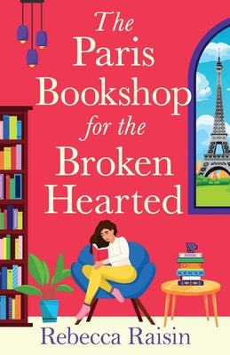The Paris Bookshop for the Broken-Hearted by Raisin, Rebecca