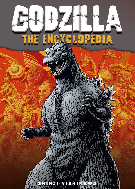 Godzilla: The Encyclopedia: Shinji Nishikawa Unravels the Depths of Godzilla -- Nishikawa Shinji, Paperback