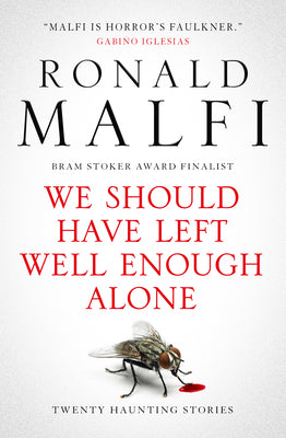 We Should Have Left Well Enough Alone -- Ronald Malfi, Paperback