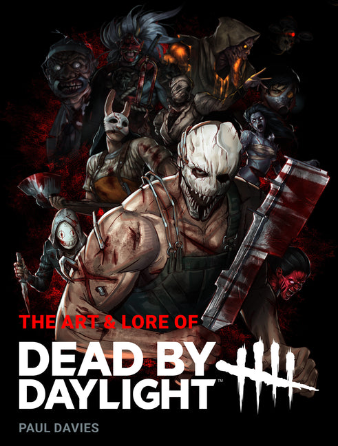 The Art and Lore of Dead by Daylight -- Paul Davies, Hardcover