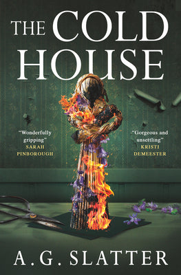 The Cold House -- Angela Slatter, Hardcover