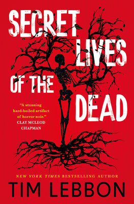 Secret Lives of the Dead -- Tim Lebbon, Paperback