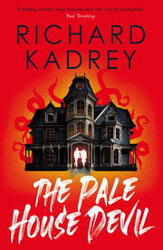 The Pale House Devil: The Discreet Eliminators Series by Kadrey, Richard